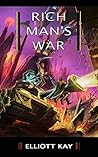 Rich Man's War by Elliott Kay Rich Man's War by Elliott Kay