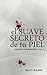 El suave secreto de tu piel