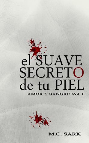 El suave secreto de tu piel (Amor y sangre #1)