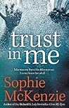 Trust in Me by Sophie McKenzie