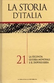 La Storia d'Italia. Vol. 21: La seconda guerra mondiale e il dopoguerra