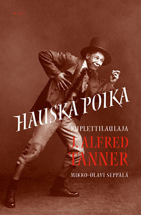 Hauska poika. Kuplettilaulaja J. Alfred Tanner.