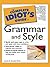 The Complete Idiot's Guide to Grammar and Style