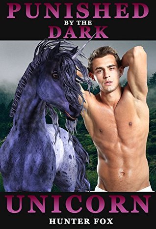 Punished By The Dark Unicorn (Kindle Edition)