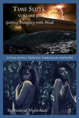 Time Sluts Volume 2: Getting Naughty With Noah