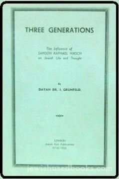 Three Generations: The Influence of Samson Raphael Hirsch on Jewish Life and Thought