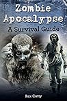 Zombie Apocalypse: A Survival Guide