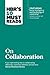 HBR's 10 Must Reads on Collaboration (with featured article "Social Intelligence and the Biology of Leadership," by Daniel Goleman and Richard Boyatzis)