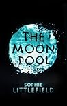 The Moon Pool by Sophie Littlefield
