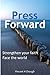 Press Forward: Strengthen your faith, face the world