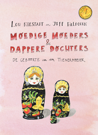 Moedige moeders en dappere dochters