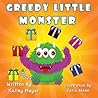 Greedy Little Mon...