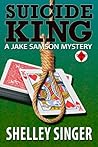 Suicide King by Shelley Singer