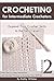 Crochet for Intermediate Crocheters: Expand Your Crocheting Skills to the Next Level with Step by Step Instructions with Detailed Pictures to Broaden Your ... 2 ( Knitting, Patterns ) (How to Crochet)