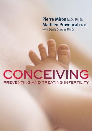 Conceiving: Preventing and Treating Infertility (Your Health, 4)