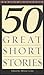 50 Great American Short Stories
