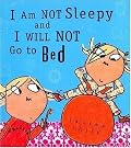 I Am Not Sleepy and I Will Not Go to Bed