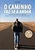 O CAMINHO FAZ-SE A ANDAR