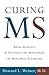 Curing MS by Howard L. Weiner