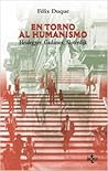 En torno al humanismo. Heidegger, Gadamer, Sloterdijk