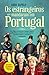 Os Estrangeiros que Mandaram em Portugal