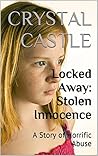Locked Away: Stolen Innocence