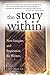 The Story Within: New Insights and Inspiration for Writers
