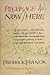 Pilgrimage to Now / Here: Christ Buddha and the True Self of Man, Confrontations and Meditations on an Inward Journey to India, Ceylon, the Himalayas and Japan