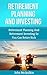 Retirement Planning: Retirement Planning Guide To Smart Retirement Planning With Strategies For Increasing Retirement Income Through Strategic Retirement ... Guide to Retirement Planning and Investing)
