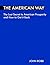 The American Way: The Lost Secret to American Prosperity and How to Get it Back