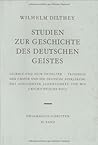 Studien zur Geschichte des deutschen Geistes (Gesammelte Schriften, #3)