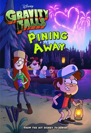 Gravity Falls: Pining Away (Gravity Falls Chapter Book, 1)