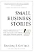 Small Business Stories: Tales of Entrepreneurs, Their Successes and Failures, and Some Finance Lessons
