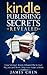 Kindle Publishing Secrets R...