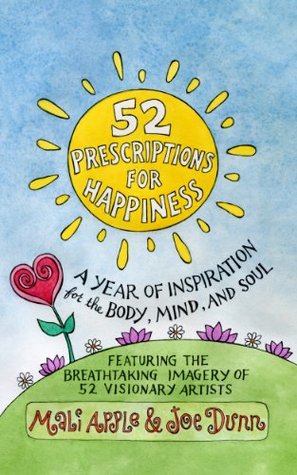 52 Prescriptions for Happiness: A Year of Inspiration for the Body, Mind, and Soul (Kindle Edition)