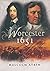 Worcestor, 1651: English Civil War, September 1651 (Battleground Britain 1642 - 1651)