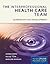 The Interprofessional Health Care Team: Leadership and Development: .