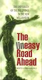 The Uneasy Road Ahead: The University of the Philippines in the New Millenium