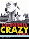 California Crazy and Beyond by Jim Heimann