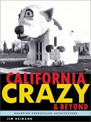 California Crazy and Beyond: Roadside Vernacular Architecture (Paperback)