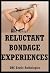 Reluctant Bondage Experienc...