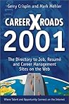 Careerxroads 2001: The Directory to Job, Resume and Career Management Sites on the Web