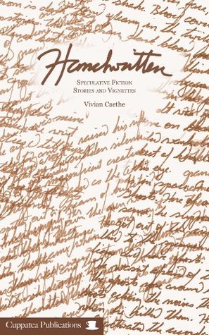 Handwritten: Speculative Fiction Stories and Vignettes (Kindle Edition)