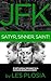 JFK: Satyr, Sinner, Saint!: A half-century retrospect on a martyred playboy president
