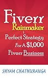 Fiverr Rainmaker: Perfect Strategy For A $1,000 Fiverr Business