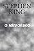 O Nevoeiro by Stephen King O Nevoeiro by Stephen King