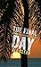 The Final Day: All Clear (The Day Trilogy Book 3)