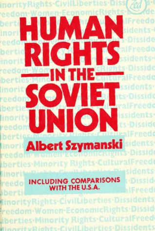 Human Rights in the Soviet Union: Including Comparisons with the U.S.A. (Paperback)