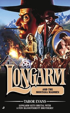 Longarm and the Montana Madmen (Longarm, #308)
