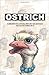 Ostrich: A Little Book About Dealing With Life's Ups And Downs Because Life Is What Life Is